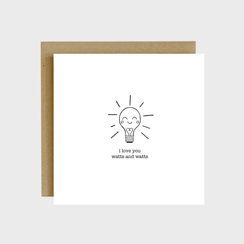 A funny greeting card featuring a lit light bulb with a heart inside and text that reads, I love you watts and watts.